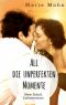 [Alle Momente 02] • All die unperfekten Momente